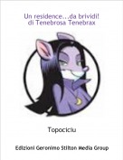 Topociciu - Un residence...da brividi!di Tenebrosa Tenebrax