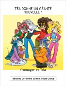 fromager et T&eacute;a - T&Eacute;A DONNE UN G&Eacute;ANTE NOUVELLE 1