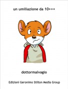 dottormalvagio - un umiliazione da 10+++