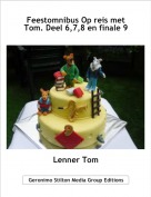 Lenner Tom - Feestomnibus Op reis met Tom. Deel 6,7,8 en finale 9