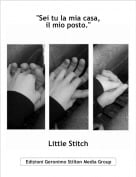 Little Stitch - "Sei tu la mia casa,il mio posto."