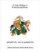 kelly03 (G, me lo pubblichi) - Il club Stilton x Francescastilton.