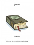 Rosina - &iexcl;Ideas!