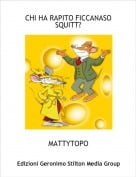 MATTYTOPO - CHI HA RAPITO FICCANASO SQUITT?