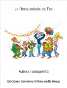 Autora ratoquesita - La fiesta so&ntilde;ada de Tea