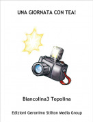 Biancolina3 Topolina - UNA GIORNATA CON TEA!