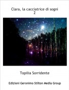 Topilia Sorridente - Clara, la cacciatrice di sogni 2