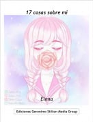 Elena - 17 cosas sobre mi