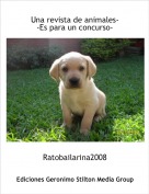 Ratobailarina2008 - Una revista de animales--Es para un concurso-