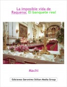 Machi - La imposible vida de Raquena: El banquete real