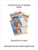 Geronimo el raton - La historia de mi antiguo sensei