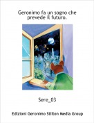 Sere_03 - Geronimo fa un sogno che prevede il futuro.