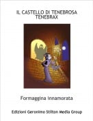 Formaggina innamorata - IL CASTELLO DI TENEBROSA TENEBRAX