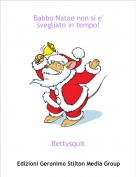 Bettysquit - Babbo Natae non si e' svegliato in tempo!