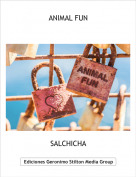 SALCHICHA - ANIMAL FUN