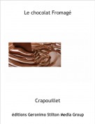 Crapouillet - Le chocolat Fromag&eacute;