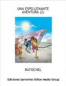 RATOCHEL - UNA ESPELUZNANTE AVENTURA (2)