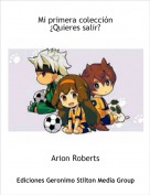 Arion Roberts - Mi primera colecci&oacute;n&iquest;Quieres salir?