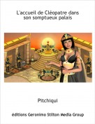 Pitchiqui - L'accueil de Cl&eacute;opatre dans son somptueux palais