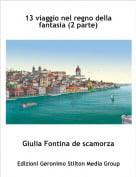 Giulia Fontina de scamorza - 13 viaggio nel regno della fantasia (2 parte)