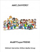 MiaBFFSuperFRIEND - AMICI,DAVVERO?