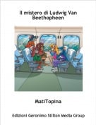 MatiTopina - Il mistero di Ludwig Van Beethopheen