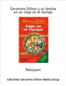 Ratojuani - Geronimo Stilton y su familia en un viaje en el tiempo