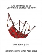 Sourisenorigami - A la poursuite de la Cornemuse l&eacute;gendaire: suite