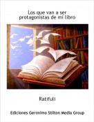 Ratifuli - Los que van a ser protagonistas de mi libro
