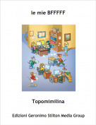 Topomimilina - le mie BFFFFF