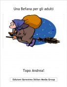 Topo Andrea! - Una Befana per gli adulti