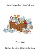 Topo Iron - Salve!Sono Geronimo Stilton