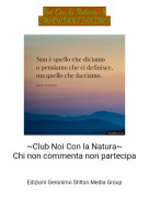 ~Club Noi Con la Natura~Chi non commenta non partecipa - Noi Con la Natura-8IMPORTANTISSIMO!