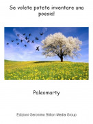 Paleomarty - Se volete potete inventare una poesia!