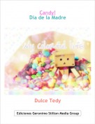 Dulce Tedy - Candy!D&iacute;a de la Madre