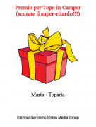 Marta - Toparta - Premio per Topo in Camper(scusate il super-ritardo!!!)