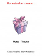Marta - Toparta - Una serie ed un concorso...