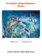 Marta - Toparta - Un mistero misteriosissimo...(Serie)