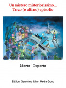 Marta - Toparta - Un mistero misteriosissimo...Terzo (e ultimo) episodio