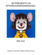 Ste.ricci - MI PRESENTO IN RITARDISSIMISSIMISSIMO