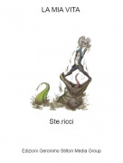 Ste.ricci - LA MIA VITA