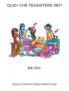 ste.ricci - QUIZ= CHE TEASISTERS SEI?