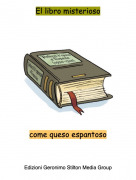 come queso espantoso - El libro misterioso