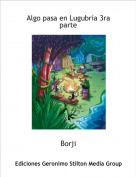 Borji - Algo pasa en Lugubria 3ra parte