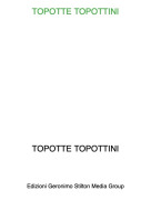 TOPOTTE TOPOTTINI - TOPOTTE TOPOTTINI