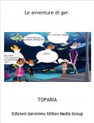 TOPARIA - Le avventure di ger.