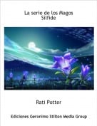 Rati Potter - La serie de los MagosSilfide
