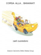 carli cuoredoro - CORSA ALLA... BANANA!!!