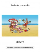 LEIRATO - Sirviente por un d&iacute;a