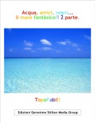 TopoFabi!! - Acqua, amici, regni...il mare fant&agrave;sico!! 2 parte.